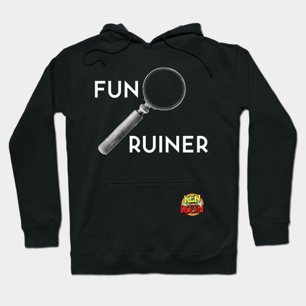 Fun Ruiner Hoodie by kenrobin